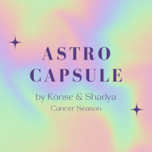 Könse Astro Capsule Cancer en colaboración con Shadya Karawi Name